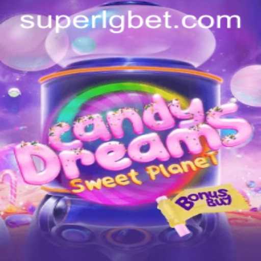 CandyDreamsSweetPlanet: A Sweet Adventure in the Realm of SUPERLG