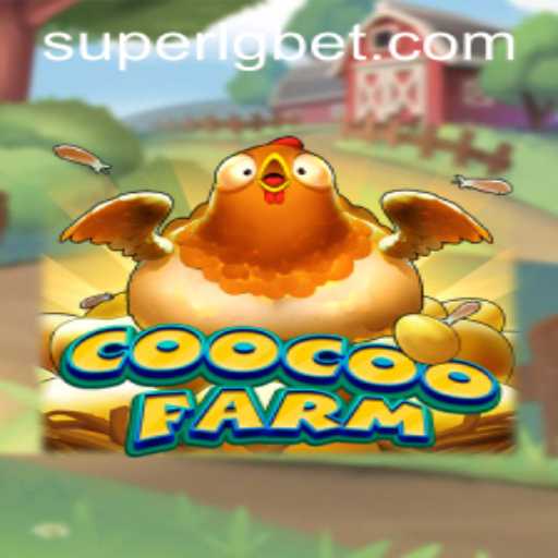 Discover the Exciting World of CooCooFarm: The SUPERLG Revolution