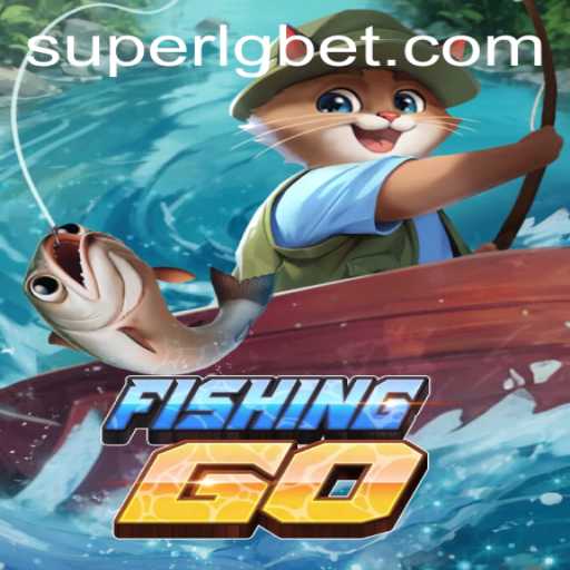 FishingGO: Dive into the World of Fishing Adventures with SUPERLG