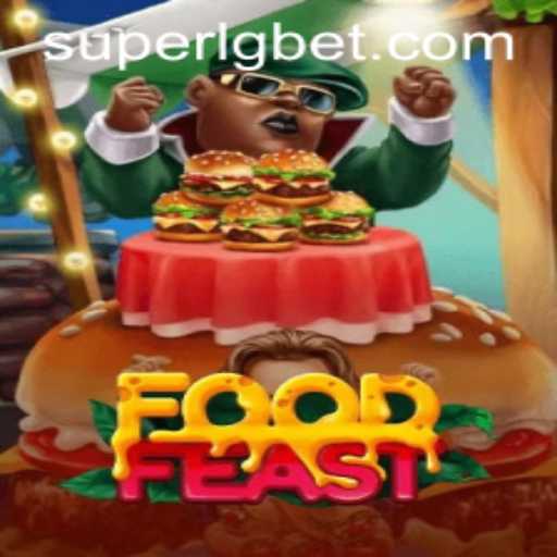 The Ultimate Guide to FoodFeast: Unveiling the SUPERLG Challenge
