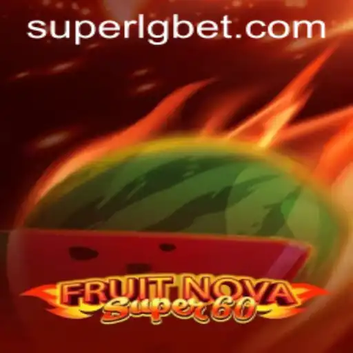 Exploring FruitNovaSuper60: The Exciting World of Slot Gaming Meets Innovation