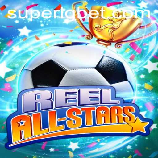 Discover the Thrills of Playing ReelAllStars with SUPERLG