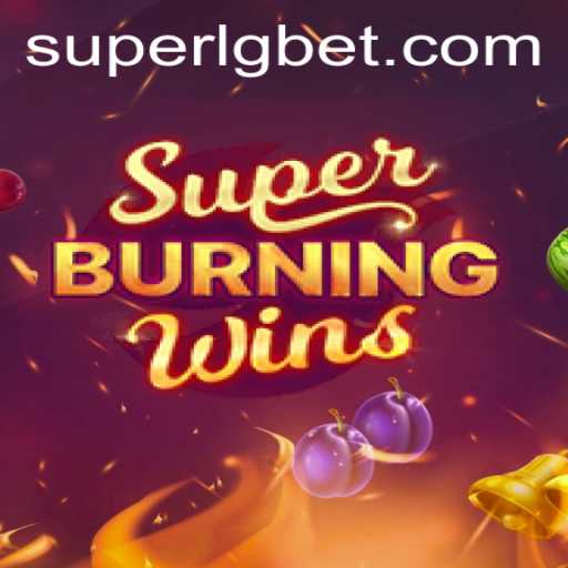 SuperBurningWins: An Engaging Blend of Classic Slot Gaming and Modern Excitement