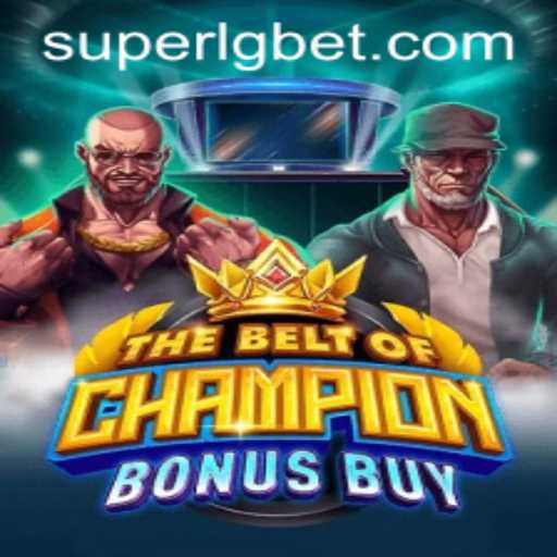 TheBeltOfChampionBonusBuy: A Deep Dive into the World of SUPERLG